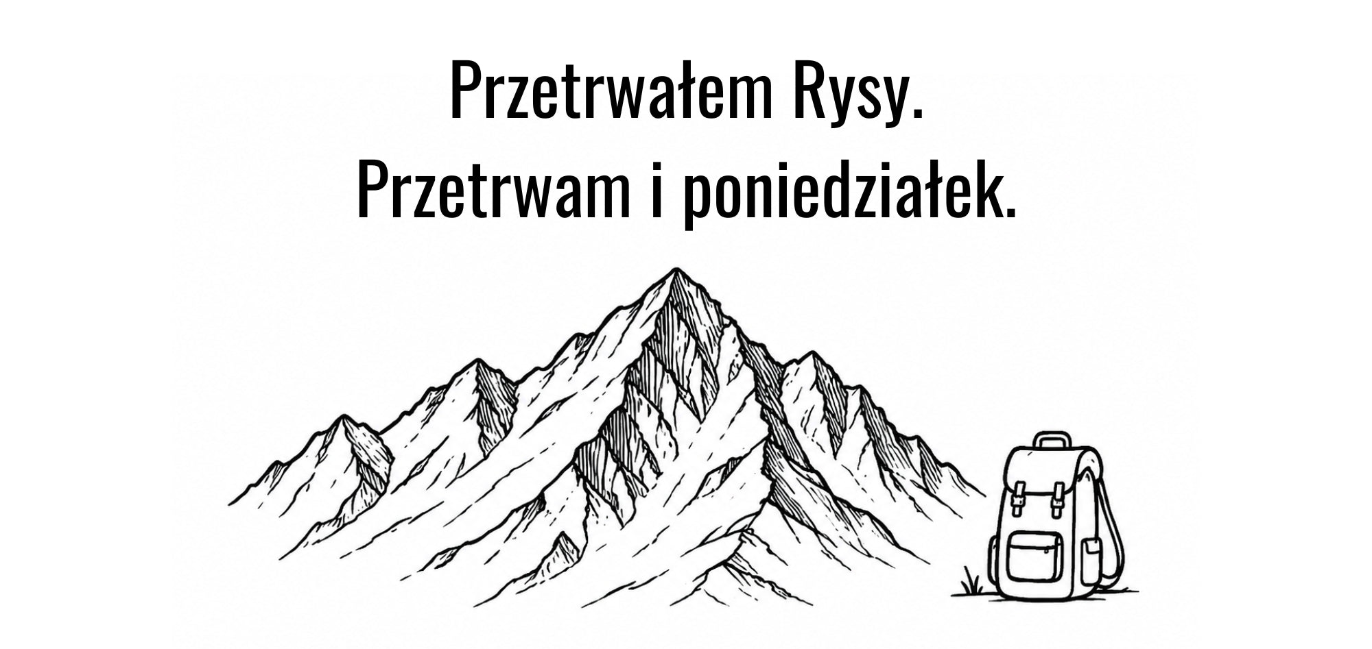 Przetrwałem Rysy. Przetrwam i poniedziałek. - Kubek ceramiczny do biura.